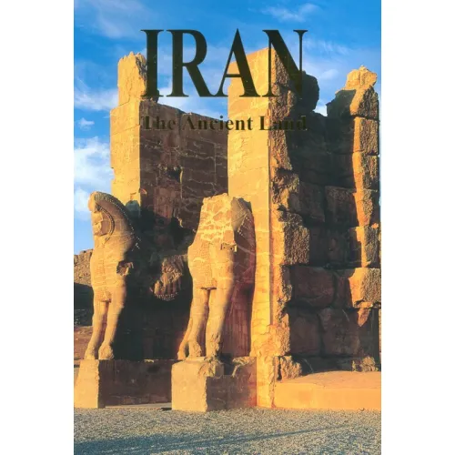 کتاب ایران به زبان انگلیسی (IRAN THE ANCIENT LAND)،(گلاسه،باقاب)