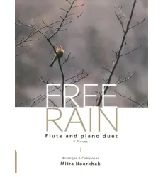 کتاب FREE RAIN (FLUTE AND PIANO DUET,8 PIECES):باران رها (8 قطعه دویت فلوت و پیانو)