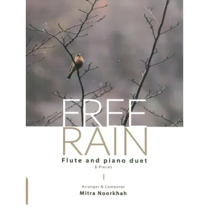 کتاب FREE RAIN (FLUTE AND PIANO DUET,8 PIECES):باران رها (8 قطعه دویت فلوت و پیانو)